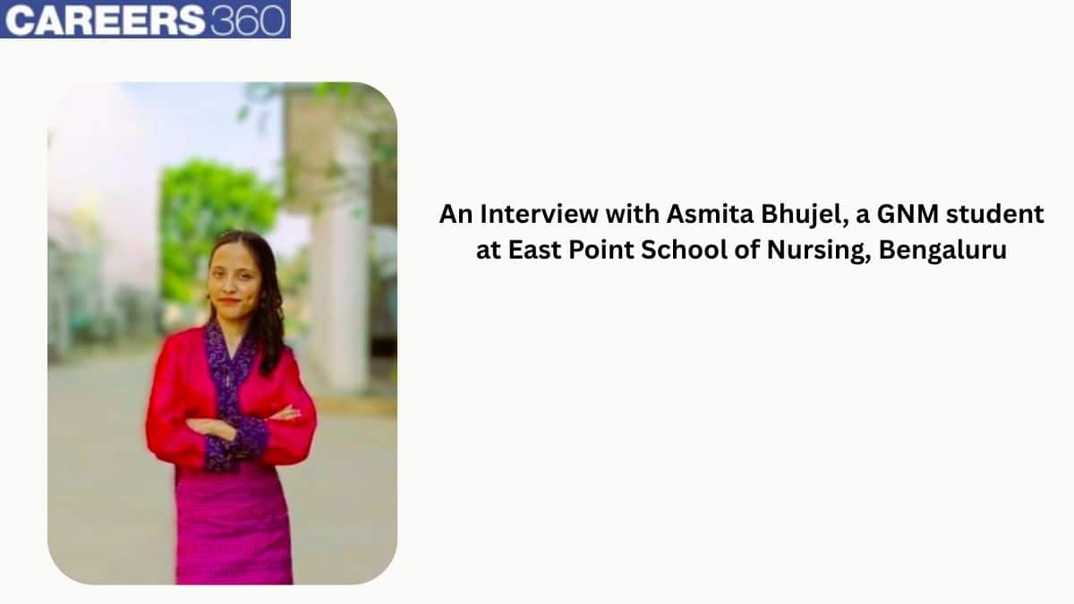 An Interview with Asmita Bhujel, a GNM student at East Point School of Nursing, Bengaluru